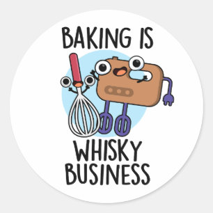Baking Is Whisk-ey Business Funny Baker Pun  Classic Round Sticker