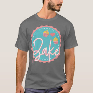 Baking Lover Pastry Chef Baker Cupcakes Bread Cake T-Shirt