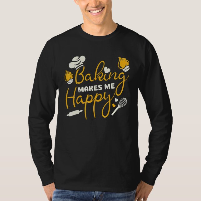 Baking Makes Me Happy Chef Hat Flour Rolling Pin B T-Shirt (Front)