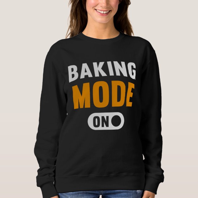 Baking Mode on Sweatshirt (Front)
