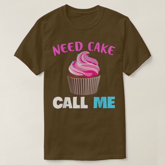 Baking Need Cake Bake Muffin Baking Lover Baker  T-Shirt (Design Front)