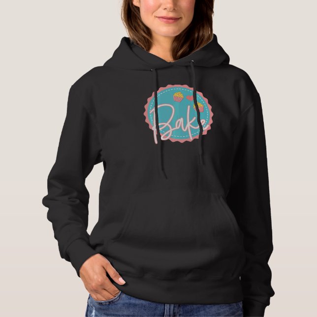 Baking  Pastry Chef Baker Cupcakes Bread Cake Bake Hoodie (Front)