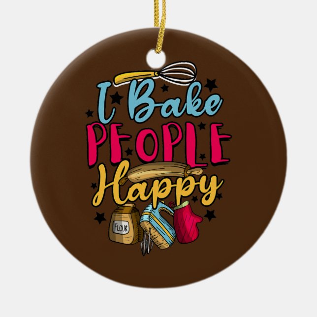Baking Pastry Chef Baker I Bake People Happy Ceramic Tree Decoration (Front)