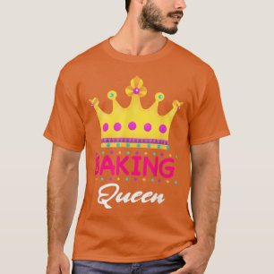 Baking Queen Baker Mum Funny T-Shirt