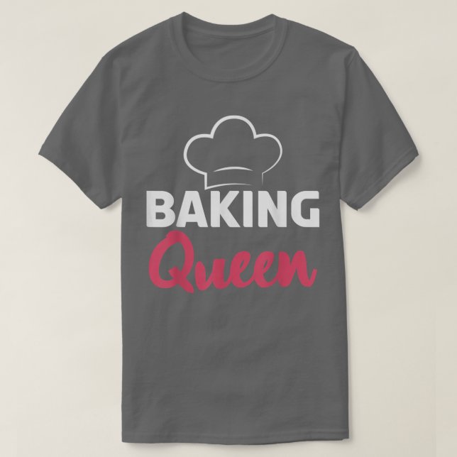 Baking Queen Cooking Baking Baker T-Shirt (Design Front)