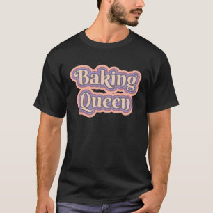 Baking Queen  Cooking Saying Baker Quote Retro Vin T-Shirt