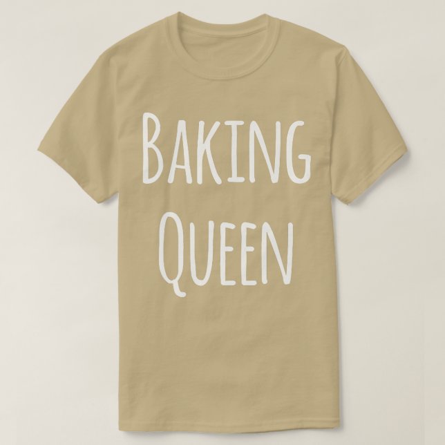 Baking Queen Funny Baker  T-Shirt (Design Front)