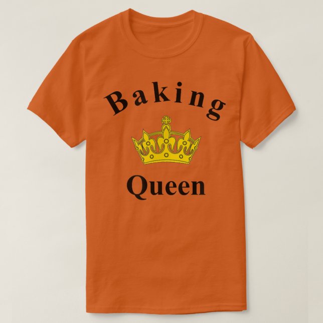 Baking Queen I love baking tee  (Design Front)