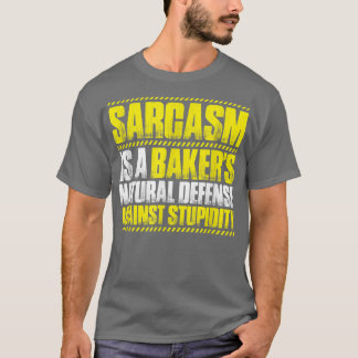 Baking Sarcasm Bakery Baker T-Shirt