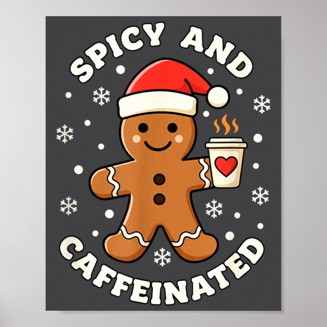 Baking Scy And Caffeinated Gingerbread Coffee Chri Poster (Front)