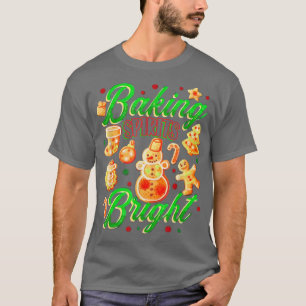Baking spirits bright 631 T-Shirt