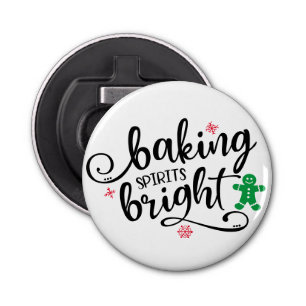Baking Spirits Bright Christmas Holiday Fun Bottle Opener