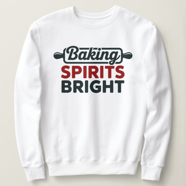 Baking Spirits Bright Christmas White Sweatshirt (Design Front)