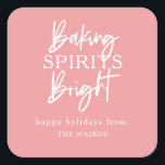 Baking Spirits Bright Pink Square Sticker<br><div class="desc">Modern white typography "Baking Spirits Bright" pink holiday sticker. Features two lines for your custom text.</div>