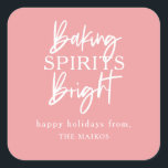 Baking Spirits Bright Pink Square Sticker<br><div class="desc">Modern white typography "Baking Spirits Bright" pink holiday sticker. Features two lines for your custom text.</div>