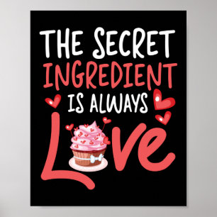 Baking The Secret Ingredient Is Always Love Cake Poster