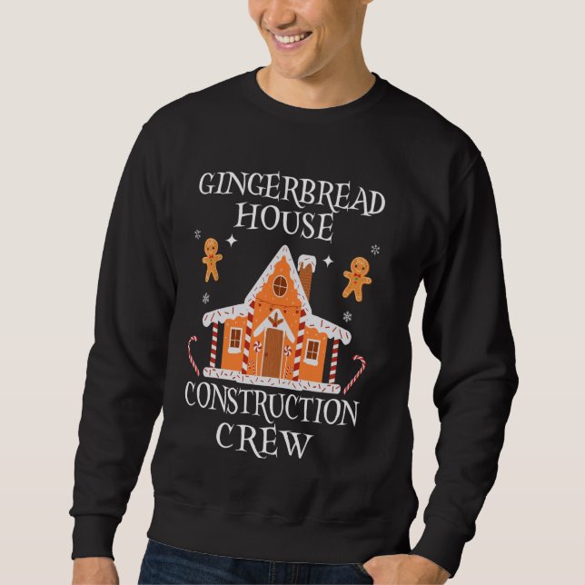 Baking Xmas Gingerbread House Construction Crew De Sweatshirt (Front)