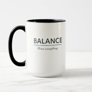Balance Over Everything – Minimal White Typography Mug