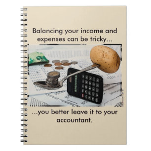 "Balancing your income and expenses can be tricky" Spiral Notebook