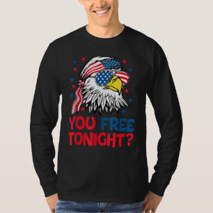 Bald Eagle American Flag You Free Tonight Happy 4t T-Shirt