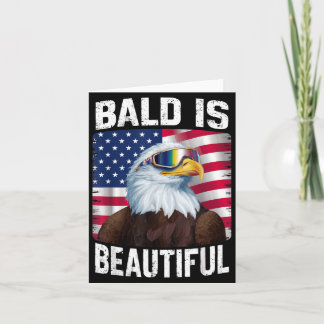Bald Eagle Bald Is Beautiful 4th of July Card