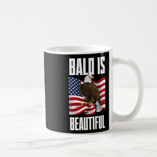 Bald Eagle Bald Is Beautiful 4th Of July Independe Coffee Mug (Right)