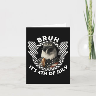 Bald Eagle Bruh Funny 4th Of July Independence Day Card