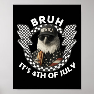 Bald Eagle Bruh Funny 4th Of July Independence Day Poster