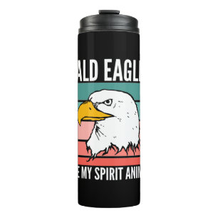 Bald Eagles Are My Spirit Animal Thermal Tumbler