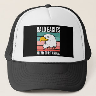 Bald Eagles Are My Spirit Animal Trucker Hat