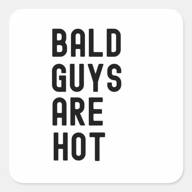 Bald Guy Birthday, Bald Guys Are Hot Square Sticke Sticker (Front)