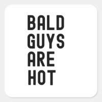 Bald Guy Birthday, Bald Guys Are Hot Square Sticke