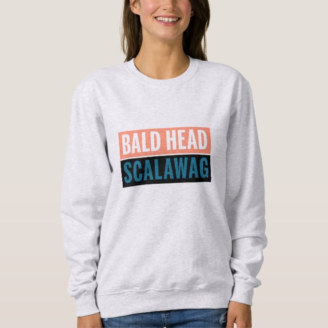 Bald Head Scallywag Sweatshirt (Front)