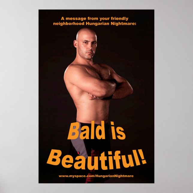 "Bald is Beautiful!" 34.5 x 23 poster (Front)