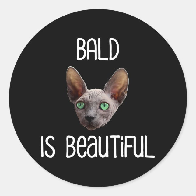 Bald Is Beautiful Cute Hairless Sphynx Cat Classic Round Sticker (Front)