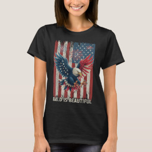Bald Is Beautiful Eagle Usa Flag Patriotic 4th Of  T-Shirt