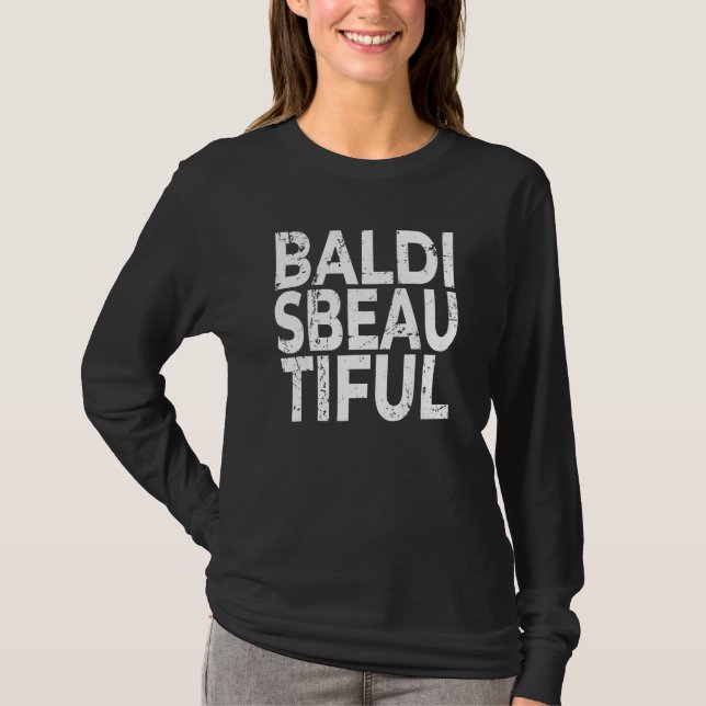 Bald Is Beautiful Positive Meme Empowering Scalp C T-Shirt (Front)
