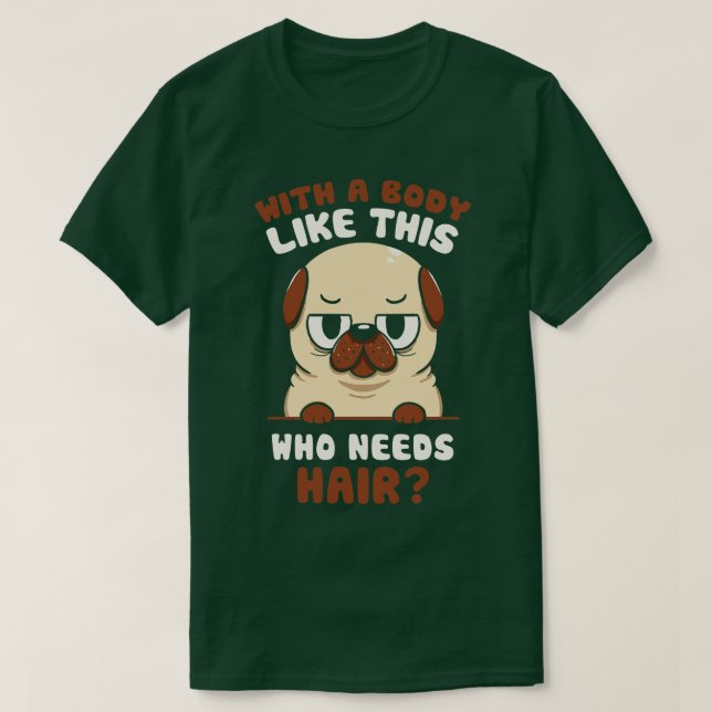 Bald Pug Funny Dog by Tobe Fonseca T-Shirt (Design Front)