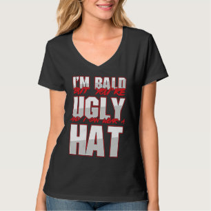 Bald Ugly Baldness Baldy Bald Head Bald Man Hairle T-Shirt