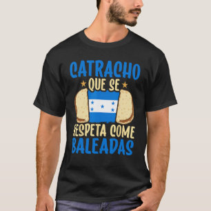 Baleada Honduran Food Comida Honduras Flag Catrach T-Shirt