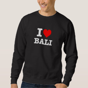 Bali - I Heart Bali - I Love Bali Sweatshirt