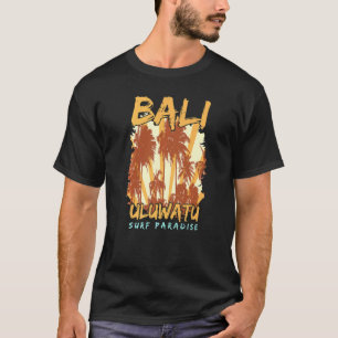 Bali Surf Paradise Uluwatu Indonesia Bali T-Shirt