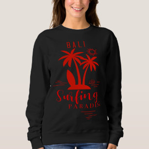 Bali Surfing Paradise Indonesia Surfer Sweatshirt