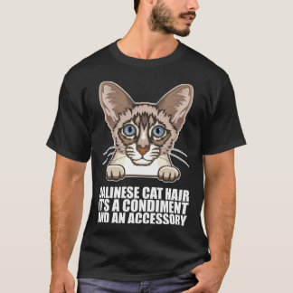 Balinese cat hair its a condiment and an accessory T-Shirt