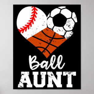Ball Aunt Baseball Soccer Basketball Funny Sport A Poster