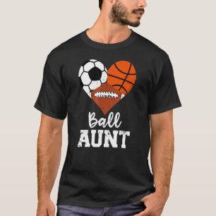 Ball Aunt Soccer Basketball Football Sport Aunt T-Shirt