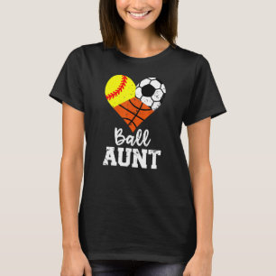 Ball Aunt Softball Soccer Basketball Sport Aunt T-Shirt