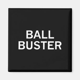 Ball Buster Sarcastic Funny Joke Family Magnet