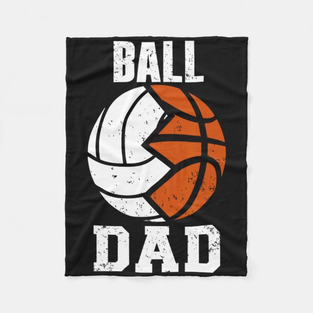 Ball Dad Fun Volleyball Basketball Dad  Fleece Blanket (Front)