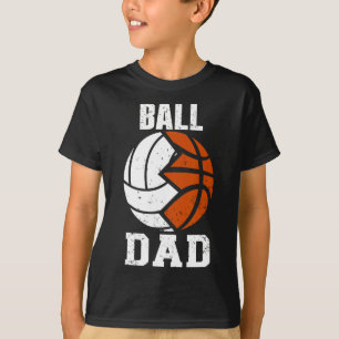 Ball Dad Fun Volleyball Basketball Dad T-Shirt